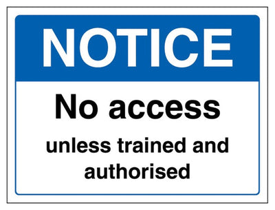 Notice No Access Unless Trained And Authorised - Landscape