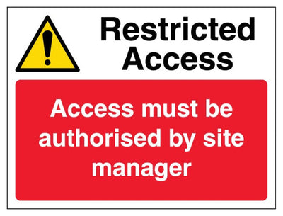 Restricted Access Sign - Access Must Be Authorised By Site Manager