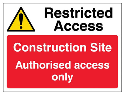 Restricted Access Construction Site Authorised Access Only Sign