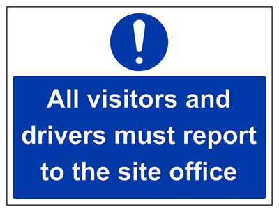 Visitors And Drivers Report To Site Office Sign