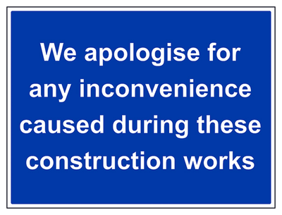 We Apologise For Any Inconvenience Sign